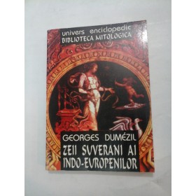 ZEII SUVERANI AI INDO-EUROPENILOR - Georges Dumezil